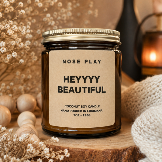 HEYYYY BEAUTIFUL CANDLE